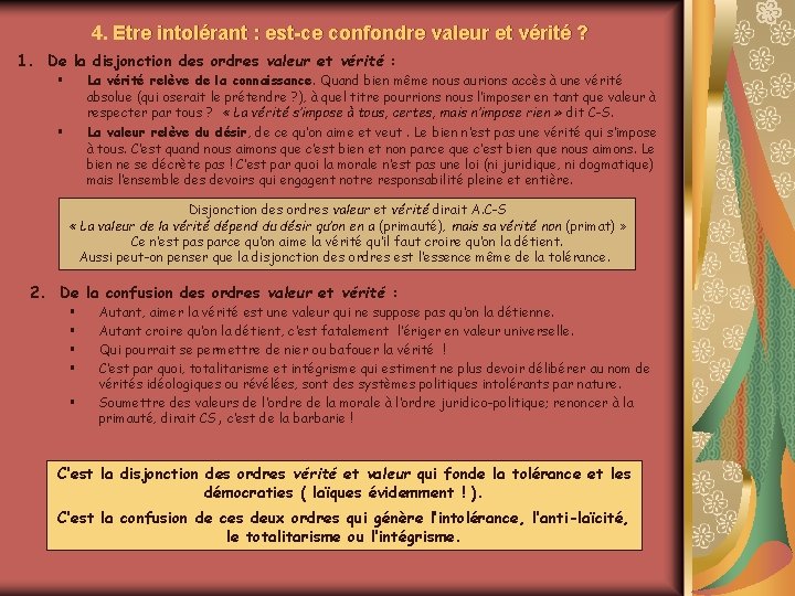 4. Etre intolérant : est-ce confondre valeur et vérité ? 1. De la disjonction