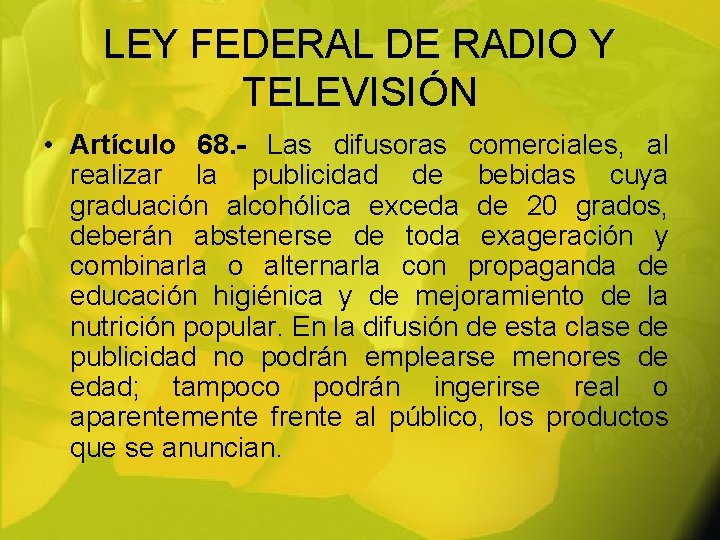 LEY FEDERAL DE RADIO Y TELEVISIÓN • Artículo 68. - Las difusoras comerciales, al