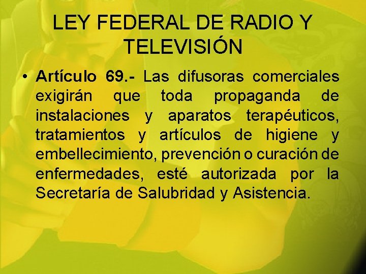 LEY FEDERAL DE RADIO Y TELEVISIÓN • Artículo 69. - Las difusoras comerciales exigirán