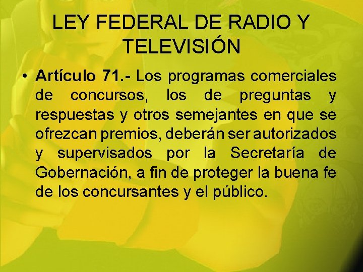 LEY FEDERAL DE RADIO Y TELEVISIÓN • Artículo 71. - Los programas comerciales de