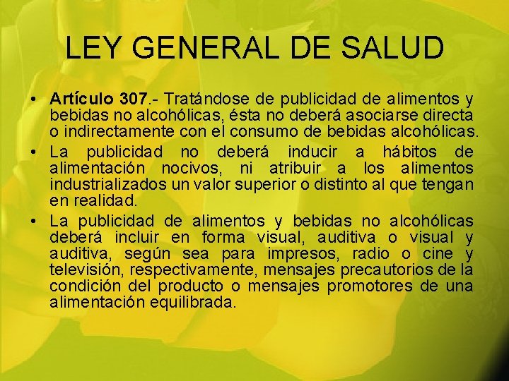 LEY GENERAL DE SALUD • Artículo 307. - Tratándose de publicidad de alimentos y