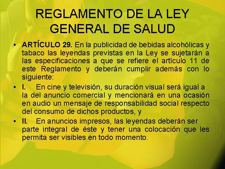 REGLAMENTO DE LA LEY GENERAL DE SALUD • ARTÍCULO 29. En la publicidad de