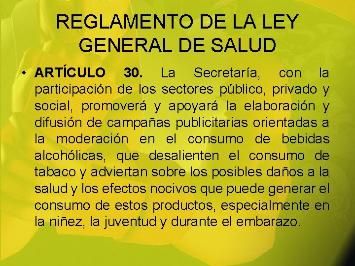 REGLAMENTO DE LA LEY GENERAL DE SALUD • ARTÍCULO 30. La Secretaría, con la