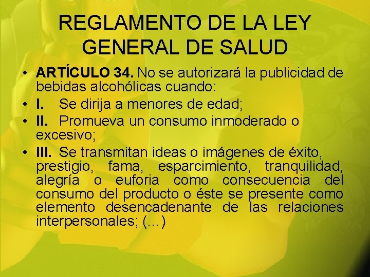 REGLAMENTO DE LA LEY GENERAL DE SALUD • ARTÍCULO 34. No se autorizará la