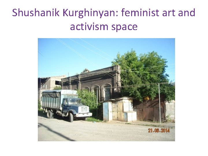 Shushanik Kurghinyan: feminist art and activism space 
