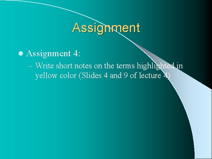 Assignment l Assignment 4: – Write short notes on the terms highlighted in yellow