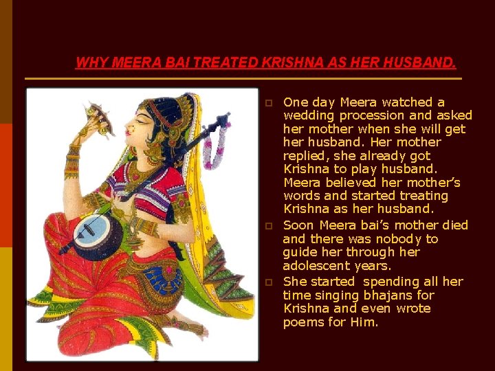 WHY MEERA BAI TREATED KRISHNA AS HER HUSBAND. p p p One day Meera