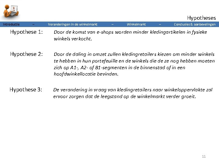 Hypotheses Introductie – Veranderingen in de winkelmarkt – Winkelmarkt – Conclusies & aanbevelingen Hypothese