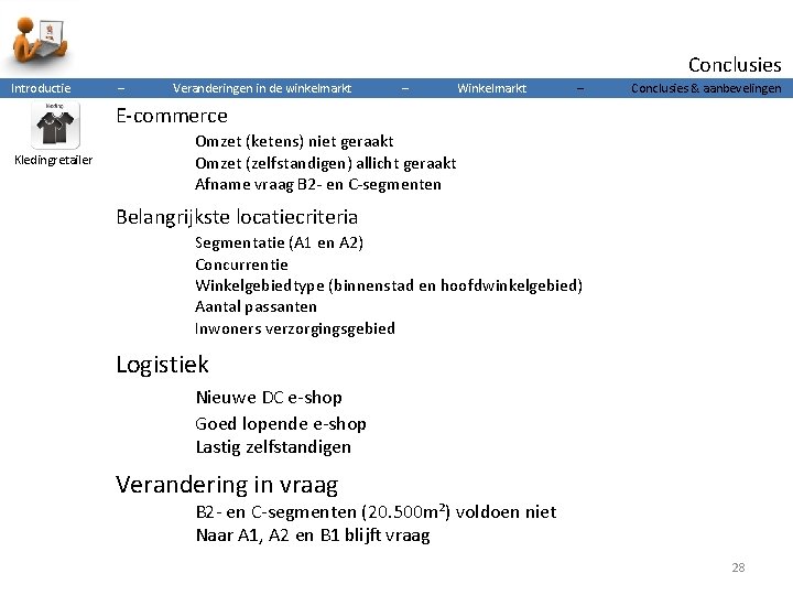 Conclusies Introductie – Veranderingen in de winkelmarkt – Winkelmarkt – Conclusies & aanbevelingen E-commerce