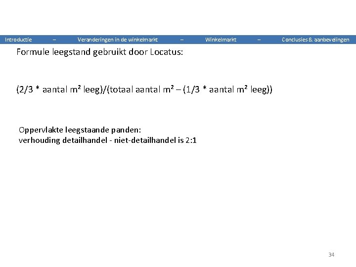 Introductie – Veranderingen in de winkelmarkt – Winkelmarkt – Conclusies & aanbevelingen Formule leegstand