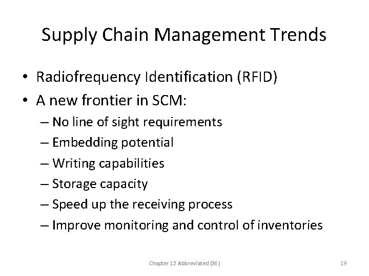 Supply Chain Management Trends • Radiofrequency Identification (RFID) • A new frontier in SCM: