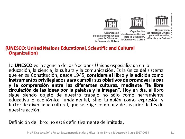 (UNESCO: United Nations Educational, Scientific and Cultural Organization) La UNESCO es la agencia (UNESCO: United Nations Educational, Scientific and Cultural Organization) La UNESCO es la agencia