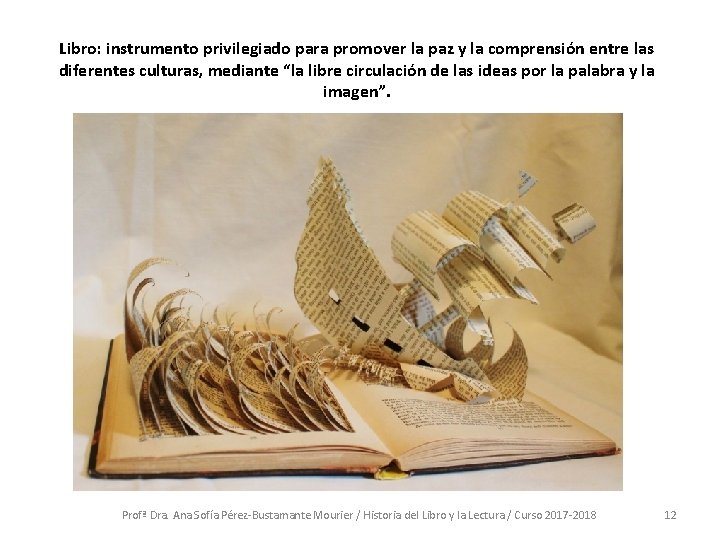 Libro: instrumento privilegiado para promover la paz y la comprensión entre las diferentes culturas, Libro: instrumento privilegiado para promover la paz y la comprensión entre las diferentes culturas,