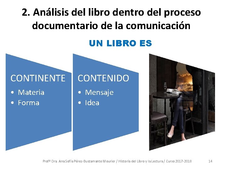 2. Análisis del libro dentro del proceso documentario de la comunicación UN LIBRO ES 2. Análisis del libro dentro del proceso documentario de la comunicación UN LIBRO ES