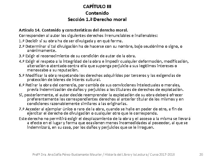 CAPÍTULO III Contenido Sección 1. ª Derecho moral Artículo 14. Contenido y características del CAPÍTULO III Contenido Sección 1. ª Derecho moral Artículo 14. Contenido y características del
