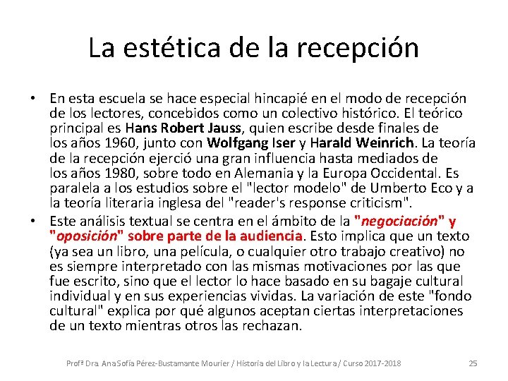 La estética de la recepción • En esta escuela se hace especial hincapié en La estética de la recepción • En esta escuela se hace especial hincapié en
