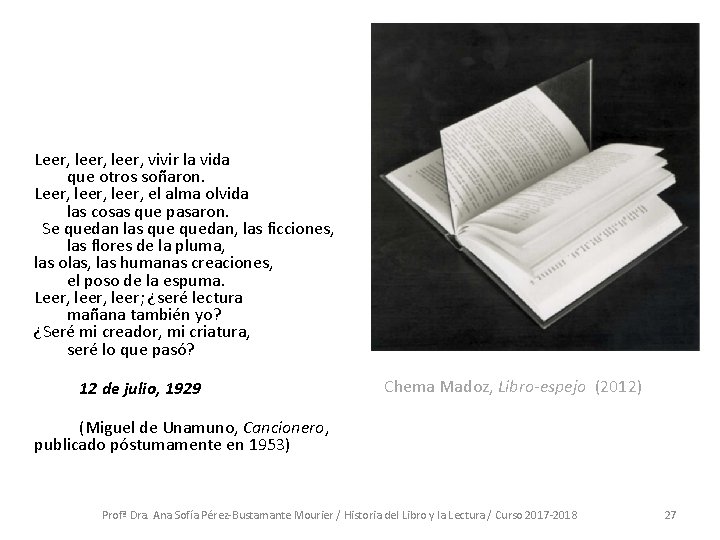 Leer, leer, vivir la vida que otros soñaron. Leer, leer, el alma olvida las Leer, leer, vivir la vida que otros soñaron. Leer, leer, el alma olvida las