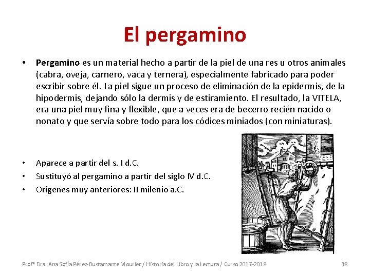 El pergamino • Pergamino es un material hecho a partir de la piel de El pergamino • Pergamino es un material hecho a partir de la piel de