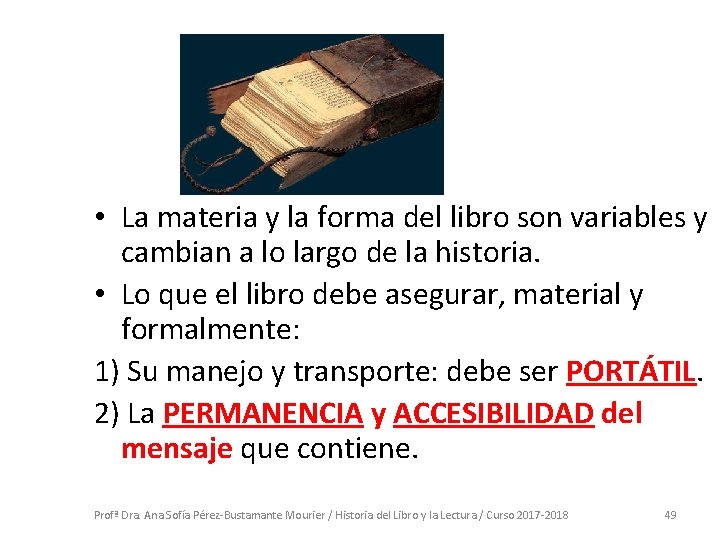 • La materia y la forma del libro son variables y cambian a • La materia y la forma del libro son variables y cambian a