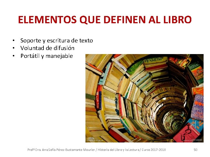 ELEMENTOS QUE DEFINEN AL LIBRO • Soporte y escritura de texto • Voluntad de ELEMENTOS QUE DEFINEN AL LIBRO • Soporte y escritura de texto • Voluntad de