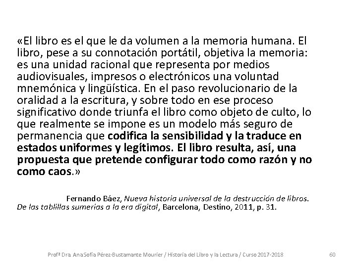 «El libro es el que le da volumen a la memoria humana. El «El libro es el que le da volumen a la memoria humana. El