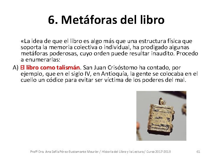 6. Metáforas del libro «La idea de que el libro es algo más que 6. Metáforas del libro «La idea de que el libro es algo más que