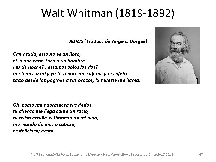 Walt Whitman (1819 -1892) ADIÓS (Traducción Jorge L. Borges) Camarada, esto no es un Walt Whitman (1819 -1892) ADIÓS (Traducción Jorge L. Borges) Camarada, esto no es un