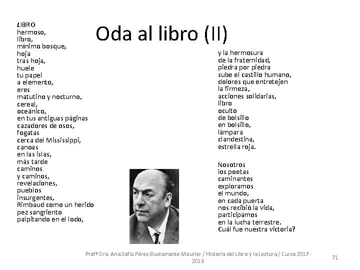 Oda al libro (II) LIBRO hermoso, libro, mínimo bosque, hoja tras hoja, huele tu Oda al libro (II) LIBRO hermoso, libro, mínimo bosque, hoja tras hoja, huele tu