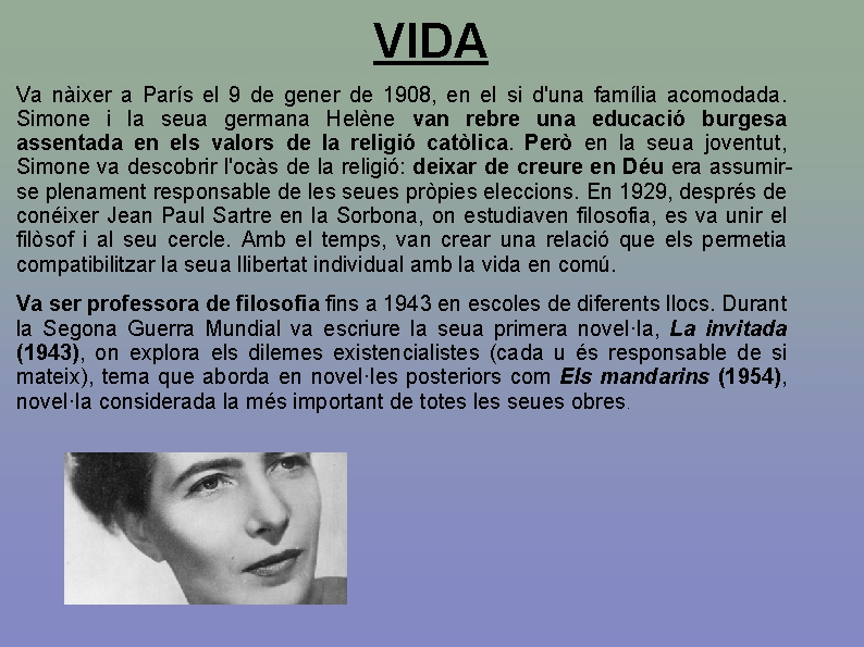 VIDA Va nàixer a París el 9 de gener de 1908, en el si