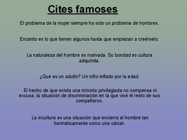 Cites famoses El problema de la mujer siempre ha sido un problema de hombres.