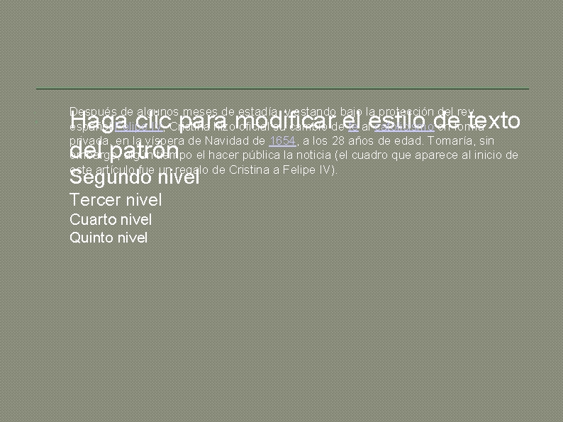  Después de algunos meses de estadía, y estando bajo la protección del rey