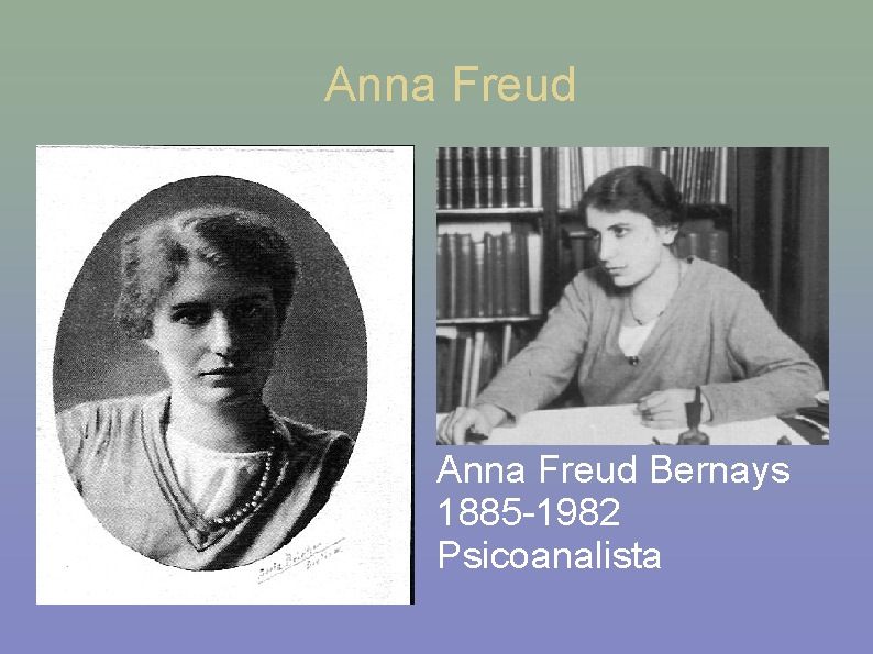 Anna Freud Bernays 1885 -1982 Psicoanalista 