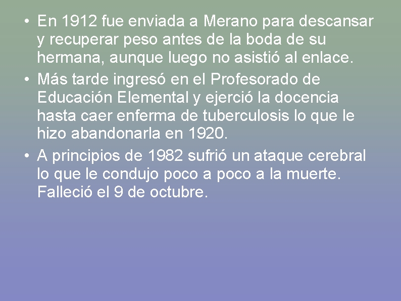  • En 1912 fue enviada a Merano para descansar y recuperar peso antes