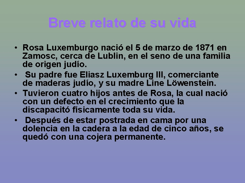 Breve relato de su vida • Rosa Luxemburgo nació el 5 de marzo de