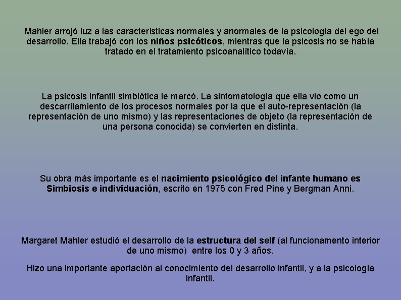  Mahler arrojó luz a las características normales y anormales de la psicología del