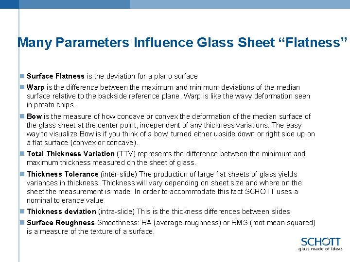 Many Parameters Influence Glass Sheet “Flatness” n Surface Flatness is the deviation for a