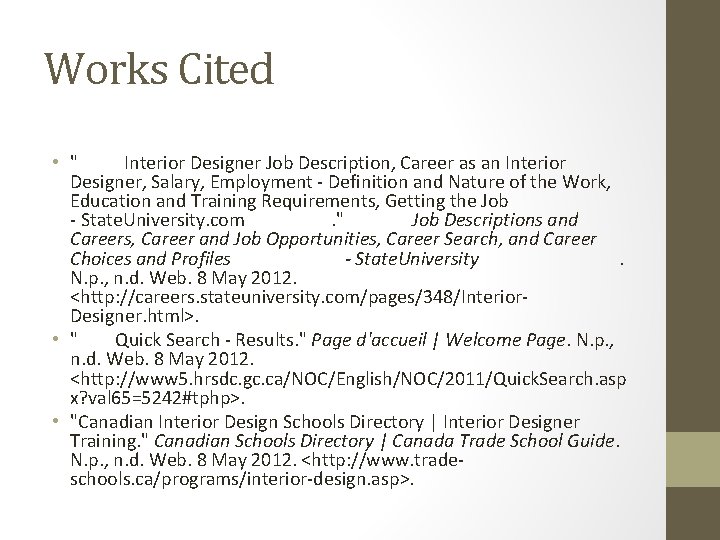 Works Cited • " Interior Designer Job Description, Career as an Interior Designer, Salary,