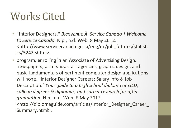 Works Cited • "Interior Designers. " Bienvenue Ã Service Canada | Welcome to Service