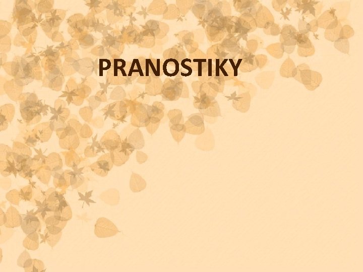 PRANOSTIKY 
