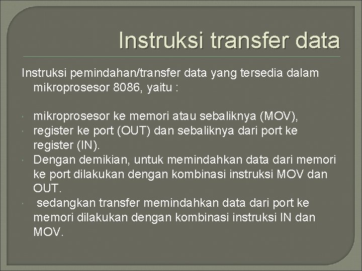 Instruksi transfer data Instruksi pemindahan/transfer data yang tersedia dalam mikroprosesor 8086, yaitu : mikroprosesor