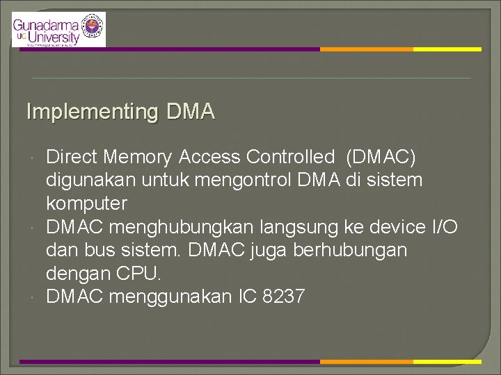 Implementing DMA Direct Memory Access Controlled (DMAC) digunakan untuk mengontrol DMA di sistem komputer
