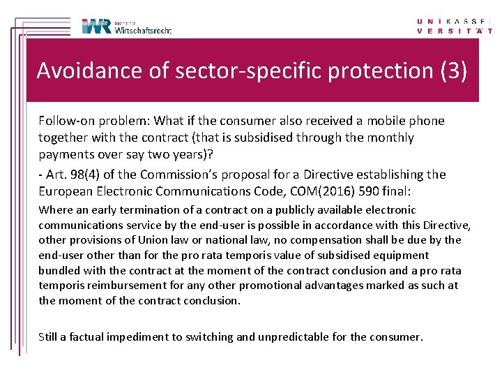 Avoidance of sector-specific protection (3) Follow-on problem: What if the consumer also received a
