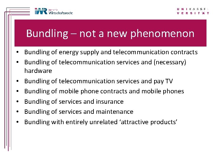 Bundling – not a new phenomenon • Bundling of energy supply and telecommunication contracts