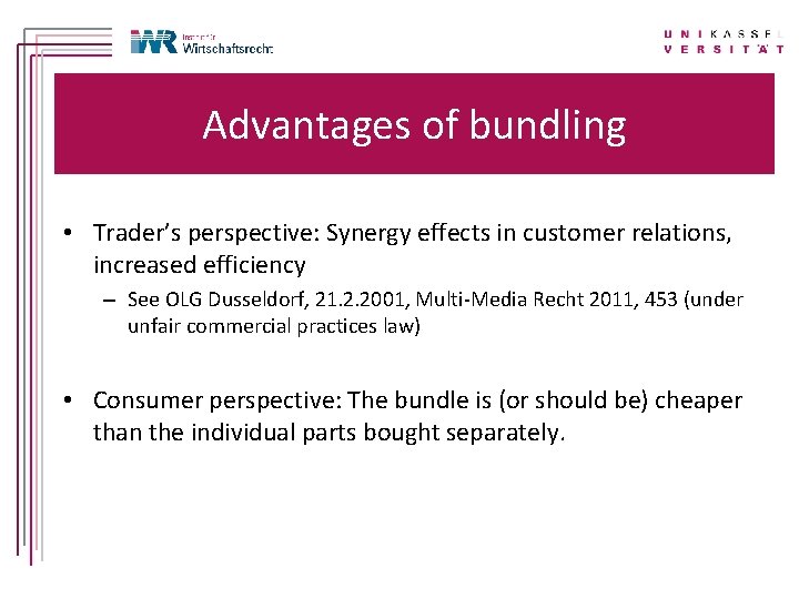 Advantages of bundling • Trader’s perspective: Synergy effects in customer relations, increased efficiency –