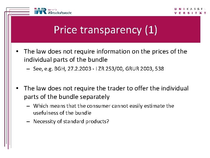 Price transparency (1) • The law does not require information on the prices of