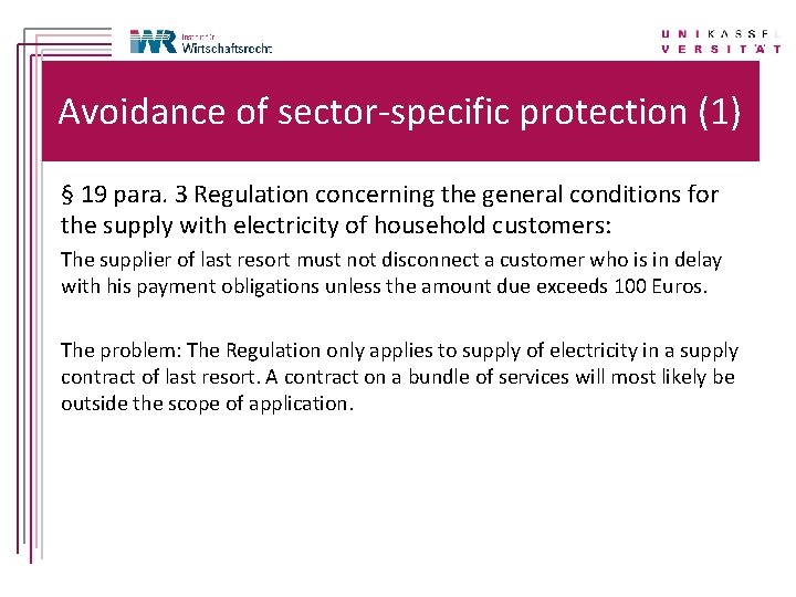 Avoidance of sector-specific protection (1) § 19 para. 3 Regulation concerning the general conditions