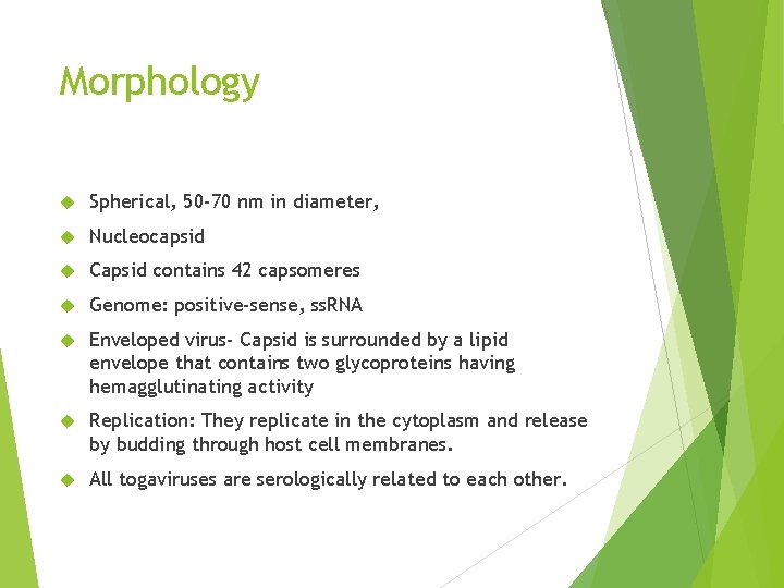 Morphology Spherical, 50 -70 nm in diameter, Nucleocapsid Capsid contains 42 capsomeres Genome: positive-sense,