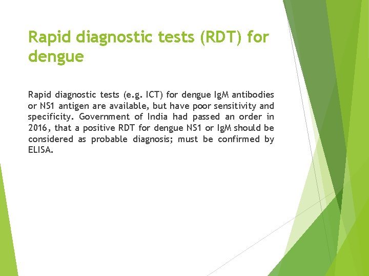 Rapid diagnostic tests (RDT) for dengue Rapid diagnostic tests (e. g. ICT) for dengue