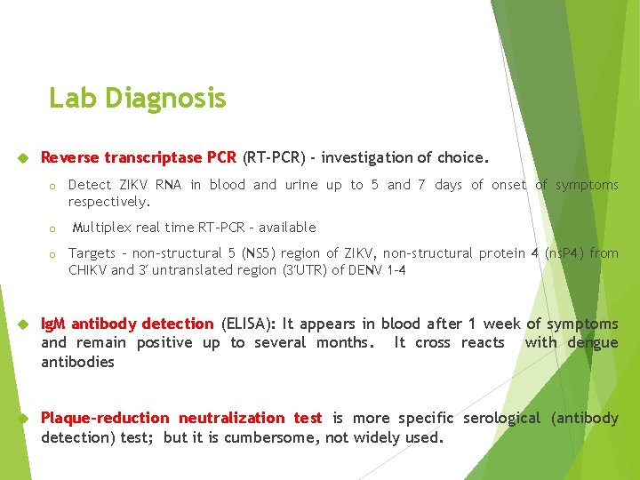 Lab Diagnosis Reverse transcriptase PCR (RT-PCR) - investigation of choice. o o o Detect