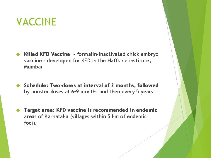 VACCINE Killed KFD Vaccine - formalin-inactivated chick embryo vaccine - developed for KFD in